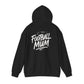 Football Mum Hooded Sweatshirt - RISE ABOVE - Unisex Hoodie for Sports Moms, Gifts for Football Fans, Casual Wear